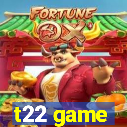t22 game